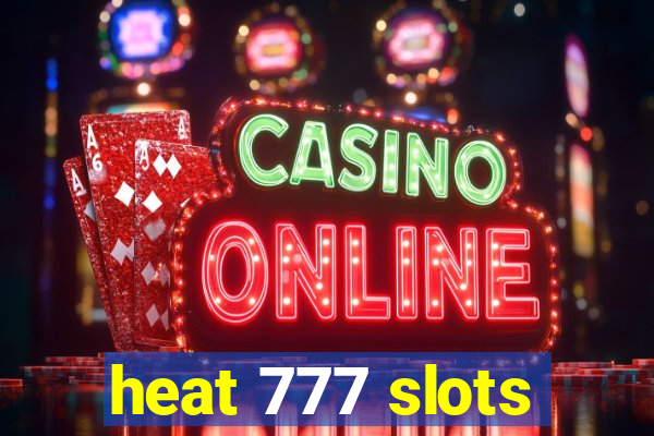 heat 777 slots